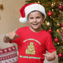 サンタなんて必要ない！おばあちゃんがいるから – 子供用クリスマスTシャツ
