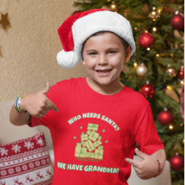 サンタなんて必要ない!おばあちゃんがいるから – 子供用クリスマスTシャツ Tシャツ