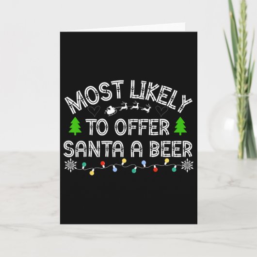 サンタにビールを勧める可能性が最も高い 楽しい飲酒クリスマス カード (正面)