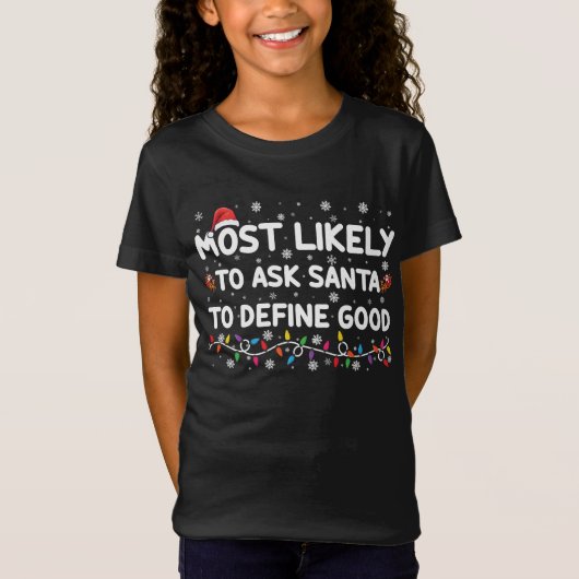 サンタに良いクリスマスとは何かを尋ねる可能性が最も高い Tシャツ (正面)