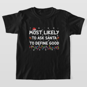 サンタに良いクリスマスとは何かを尋ねる可能性が最も高い Tシャツ