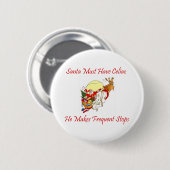 サンタにCeliacなければなりません-彼は頻繁な停止をします 缶バッジ (正面&裏面)