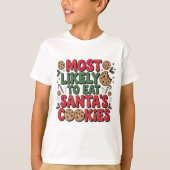 サンタのクッキーを食べる可能性が最も高い カスタム クリスマス Tシャツ (正面)