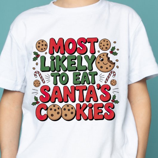 サンタのクッキーを食べる可能性が最も高い カスタム クリスマス Tシャツ