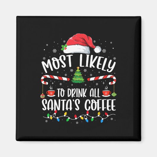 サンタのコーヒーのクリスマスを飲み干す可能性が最も高い マグネット (正面)