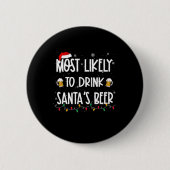 サンタのビールクリスマスドリンキを飲む可能性が最も高い 缶バッジ (正面)