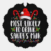 サンタのミルク・クリスマスを飲む可能性が最も高おもしろいい オーナメントカード (正面)