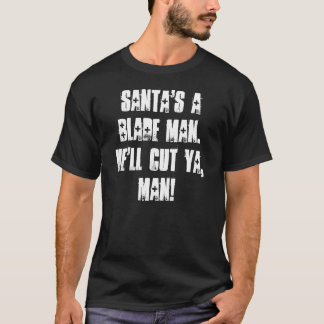 サンタの刃の人。 彼はYaの人を切ります! Tシャツ