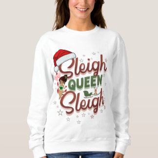 サンタの女王のスウェットシャツ - Sleigh Queen Sleigh スウェットシャツ