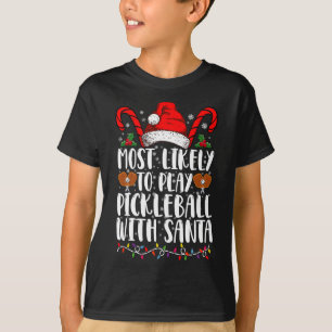 サンタの家族とピックルボールをやる可能性が最も高い Tシャツ