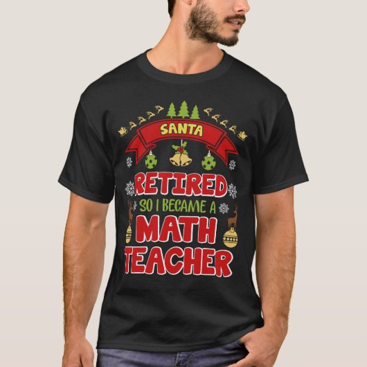 サンタの退職したなそう…数学の教師のクリスマス Tシャツ (正面)