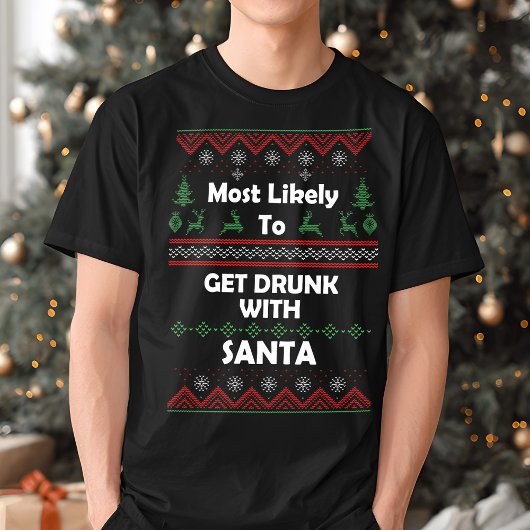 サンタの醜い飲クリスマスを持つ可能性が最も高い Tシャツ