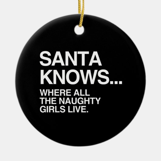 サンタはいけない女の子全員が住んでいるところで- .PNGを知っています セラミックオーナメント (正面)