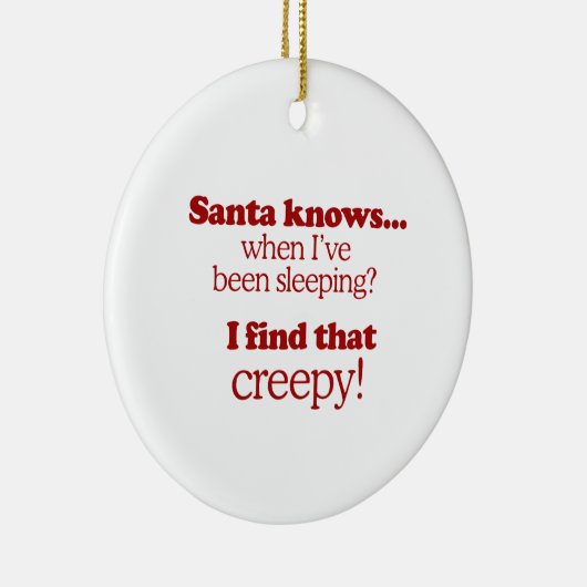 サンタはずっと私がいつ眠っているか知っています。 私はそのcを見つけます セラミックオーナメント (右)