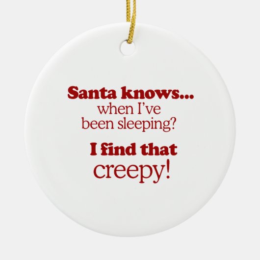 サンタはずっと私がいつ眠っているか知っています。 私はそのcを見つけます セラミックオーナメント (正面)