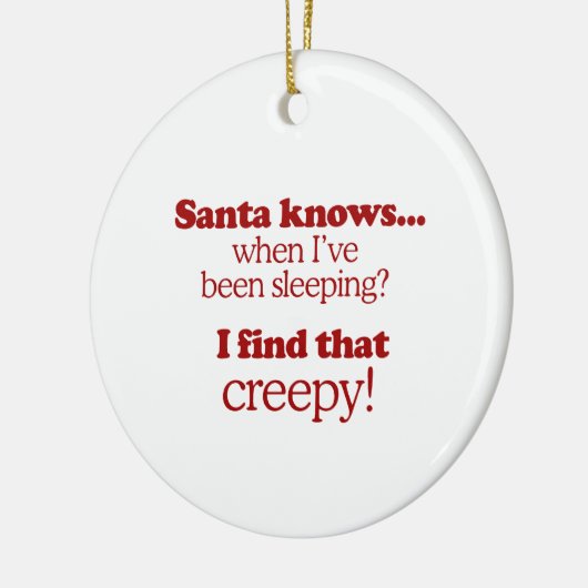 サンタはずっと私がいつ眠っているか知っています。 私はそのcを見つけます セラミックオーナメント (左)