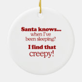 サンタはずっと私がいつ眠っているか知っています。 私はそのcを見つけます セラミックオーナメント (裏面)