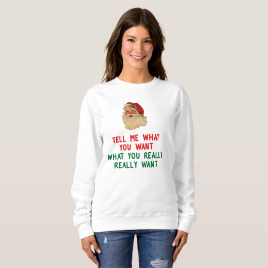 サンタはほしいと思うものが私に言いましたり、言います、 スウェットシャツ (正面フル)