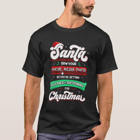 サンタはクリスマスシャツLの後にあなたのソーシャルメディアを見た Tシャツ (正面)