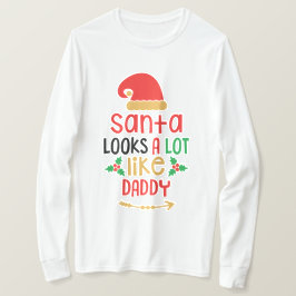 サンタはパパのTシャツによく似ている Tシャツ