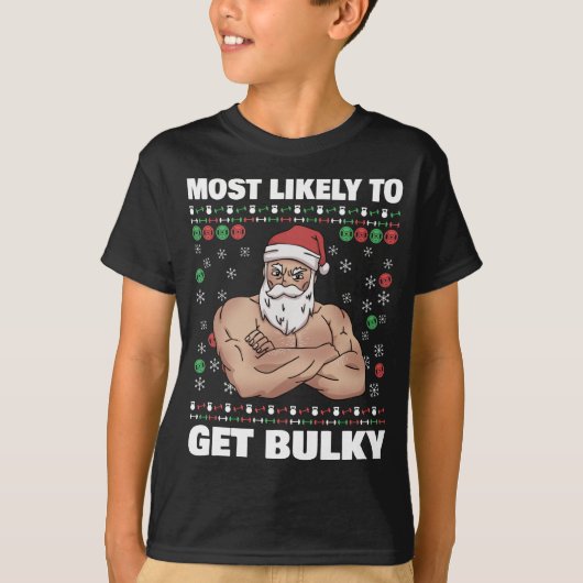 サンタは巨大な醜いクリスマスジムを取得する可能性が最も高い Tシャツ (正面)