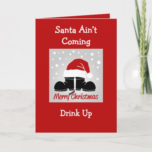 サンタは来ない、飲んで憂鬱を紛らわそう(Santa Ain't Coming、飲みなさい) の折りた カード (正面)