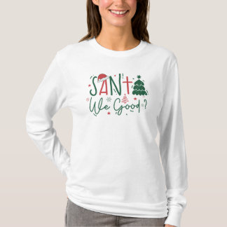 サンタは私たちをいい子だと思ってる? Tシャツ