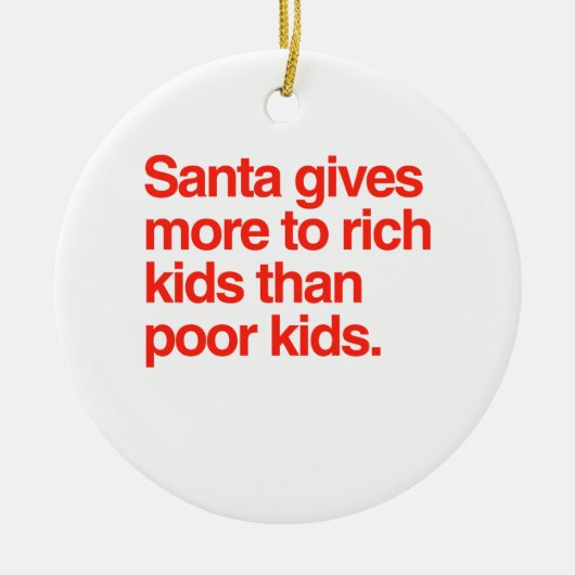 サンタは豊富な子供に貧しい子供より多くを与えます セラミックオーナメント (正面)