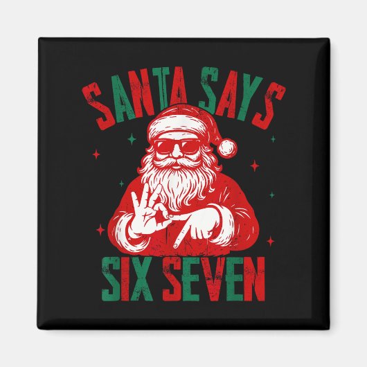 サンタは6と7と言う おもしろいサンタの名言 6 7 クリスマス マグネット (正面)