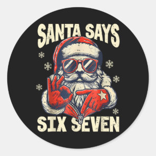 サンタは6と7と言う Gen Z メメクリスマス ユーモア ラウンドシール