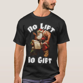 サンタクロースは持ち上げないとプレゼントをくれない Tシャツ