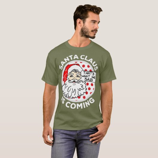 サンタクロース来は彼女の言ったとおりだ Tシャツ (正面フル)
