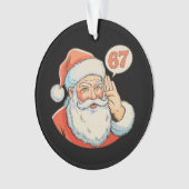 サンタシックスセブン6 7 67クリスマスおもしろいクリスマスミーム オーナメント (正面)
