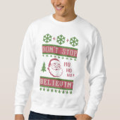 サンタストップー信じの醜いクリスマスを避ける スウェットシャツ (正面)