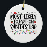 サンタス・ラップ・ファミリー・クリスマスで最もファートする可能性が高い セラミックオーナメント<br><div class="desc">サンタス・ラップ・ファミリー・クリスマスで最もファートする可能性が高い</div>