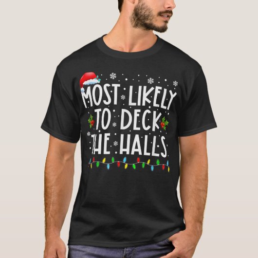 サンタハットのクリスマスにホールズを飾り立てる可能性が最も高い  Tシャツ (正面)