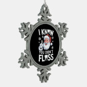サンタ君が歯科の歯科医クリスマスをフロスしなかったのを知っている スノーフレークピューターオーナメント (左)