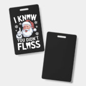 サンタ君が歯科の歯科医クリスマスをフロスしなかったのを知っている バッジ (Front & Back)