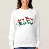 サンタ親愛さん、説明できるよよくはしゃぐクリスマス スウェットシャツ (正面)