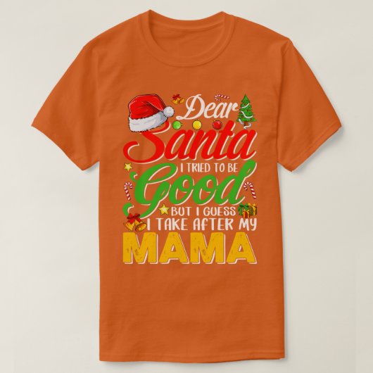 サンタ親愛は良くなろうとしたが、私は自分の後を取る Tシャツ (デザイン正面)