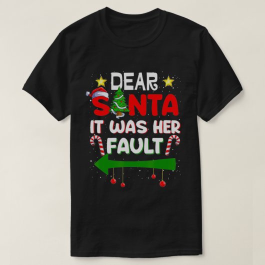 サンタ親愛ーそれは彼と彼女のクリスマスの彼女のせいだった Tシャツ (デザイン正面)