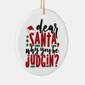サンタ親愛ーなぜあなたが判断するのか |おもしろいのユーモア セラミックオーナメント (右)