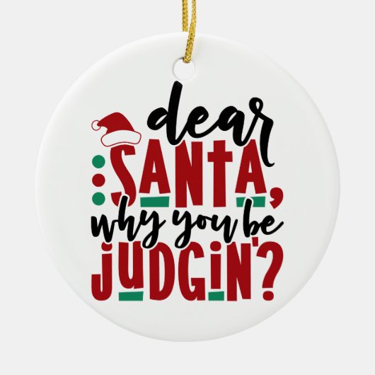 サンタ親愛ーなぜあなたが判断するのか |おもしろいのユーモア セラミックオーナメント (正面)