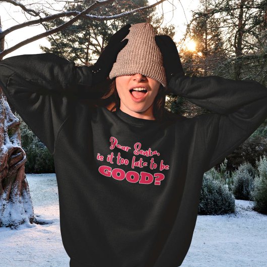 サンタ親愛ーはクリスマスが良くならないのは遅すぎる スウェットシャツ