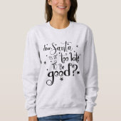 サンタ親愛ーは良いスクリプトのクリスマスになるには遅すぎる スウェットシャツ (正面)