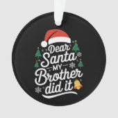 サンタ親愛ー・ミー・ブラザーがクリスマスにおもしろいやった オーナメント (正面)