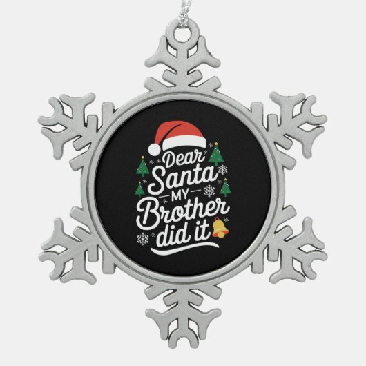 サンタ親愛ー・ミー・ブラザーがクリスマスにおもしろいやった スノーフレークピューターオーナメント (正面)