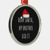 サンタ親愛・マイ・ブラザーがクリスマスにおもしろいやった メタルオーナメント (右)
