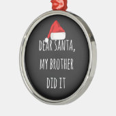 サンタ親愛・マイ・ブラザーがクリスマスにおもしろいやった メタルオーナメント (左)