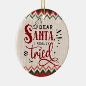 サンタ親愛、私は本当に試した – クリスマスおもしろい セラミックオーナメント (右)